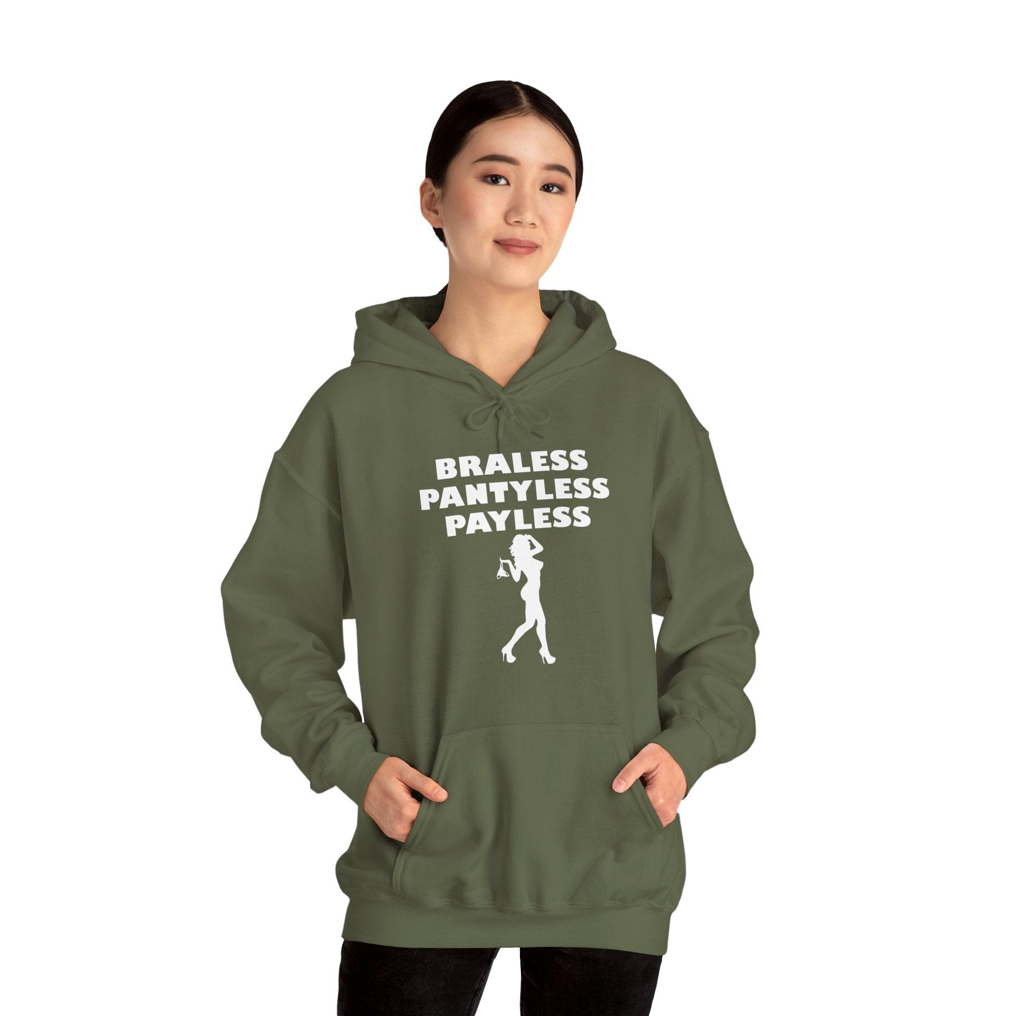 Braless Pantyless Payless - Hoodie