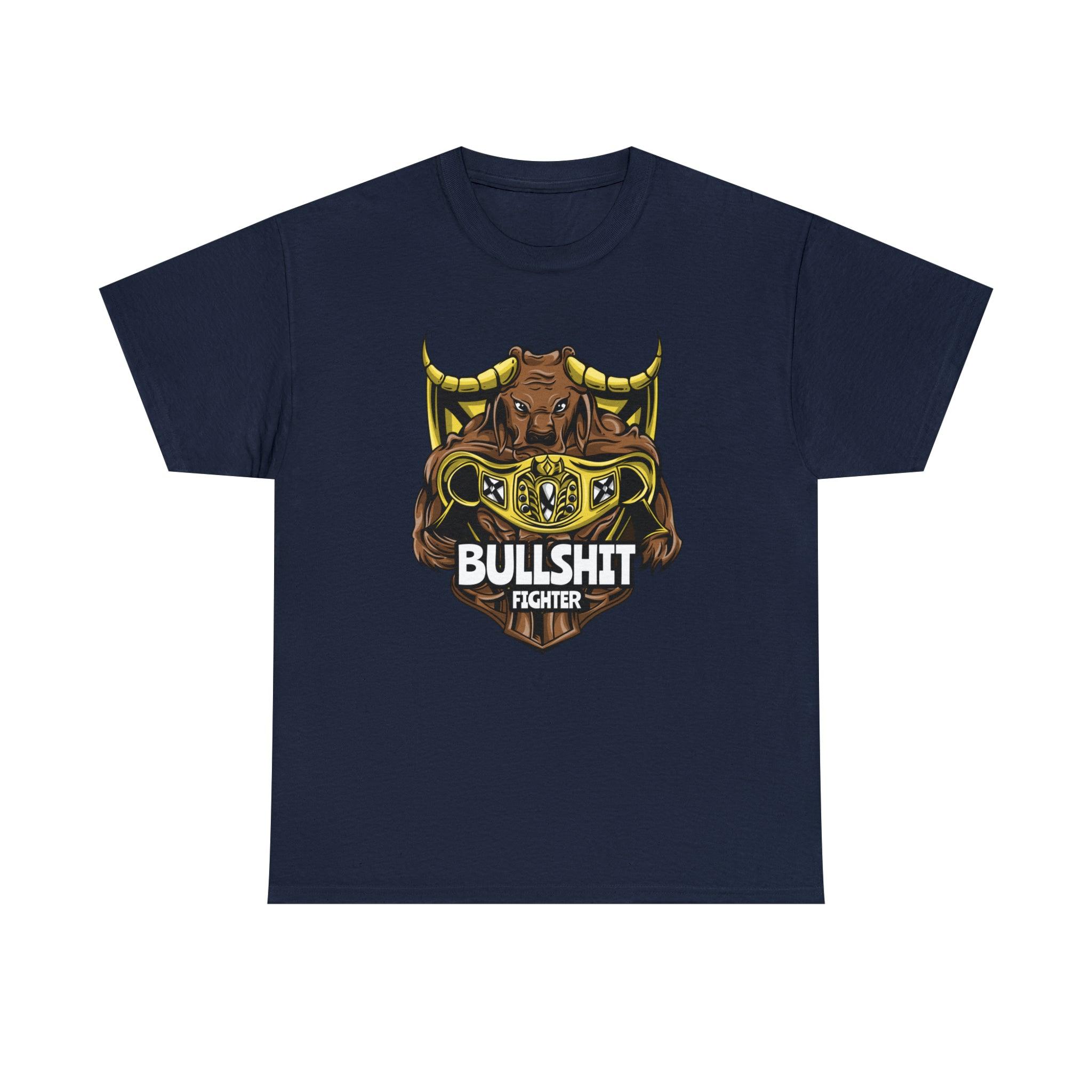 Bullshit Fighter - T-Shirt - Witty Twisters Fashions