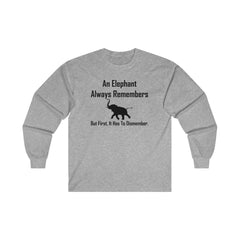 An Elephant Always Remembers But First, It Has To Dismember. - Long-Sleeve Tee - Witty Twisters Fashions