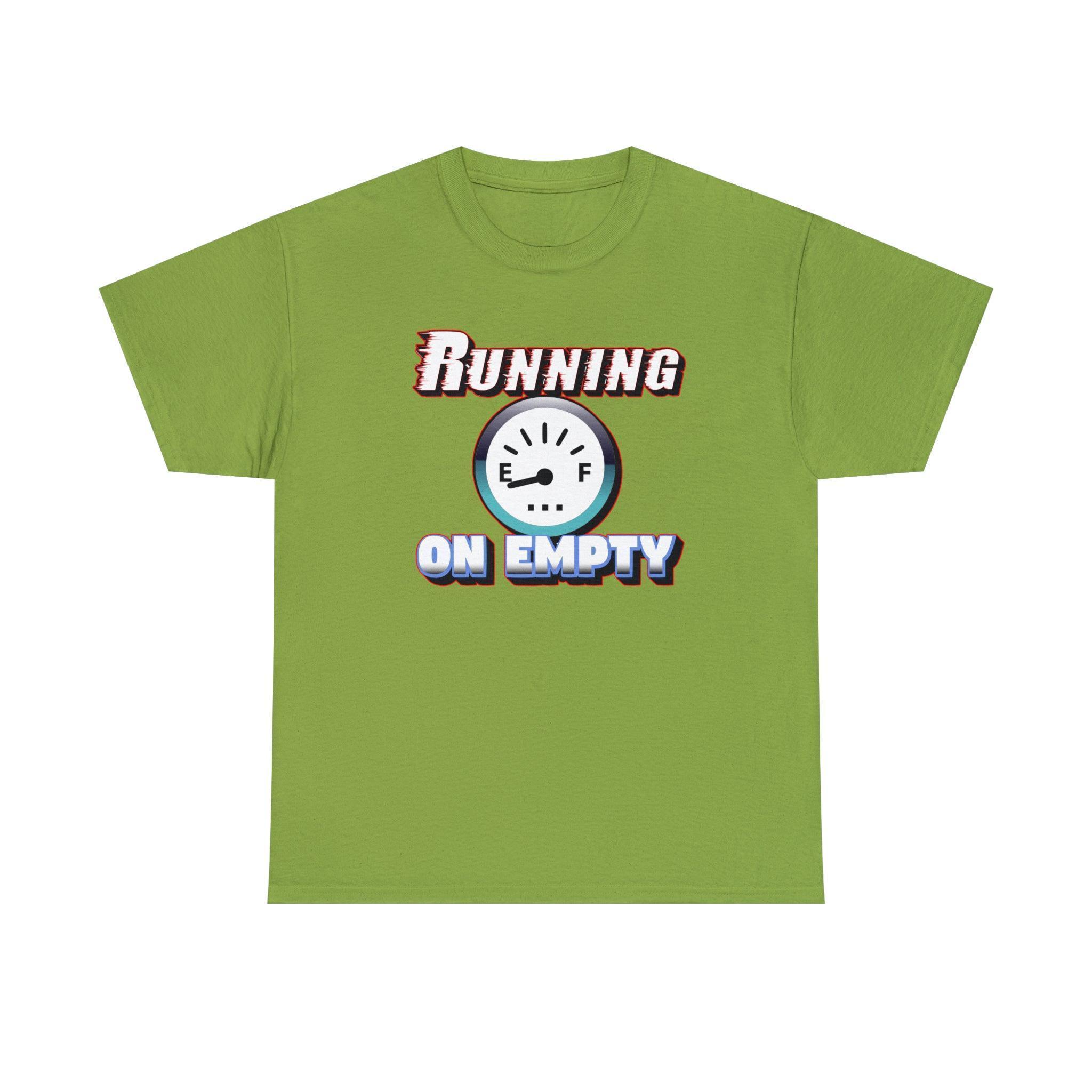 Running On Empty - Witty Twisters T-Shirts