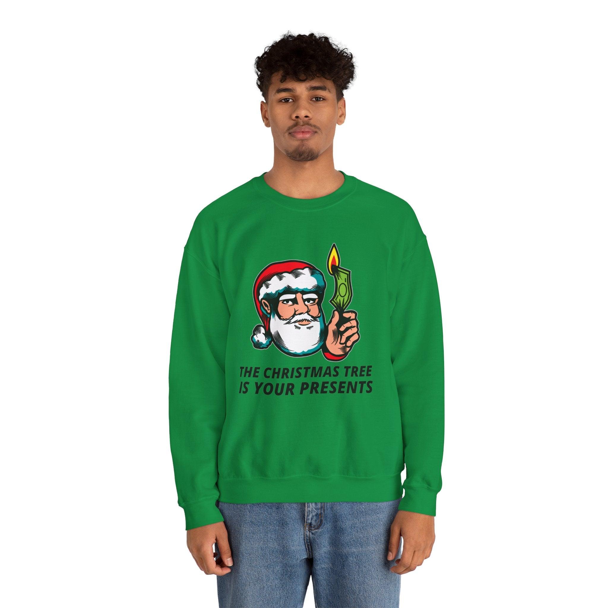 The Christmas tree is your presents - Sweatshirt - Witty Twisters Fashions