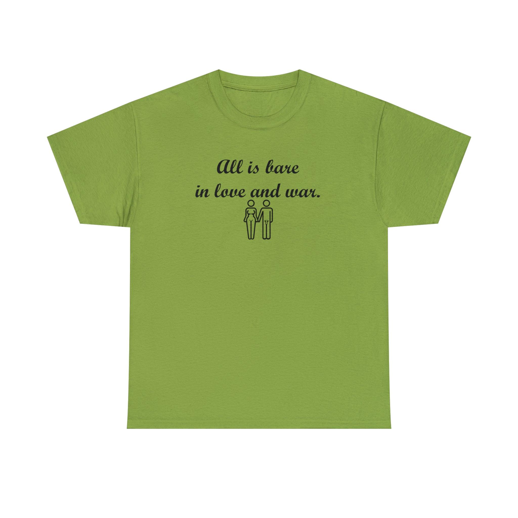 All Is Bare In Love And War - T-Shirt - Witty Twisters Fashions