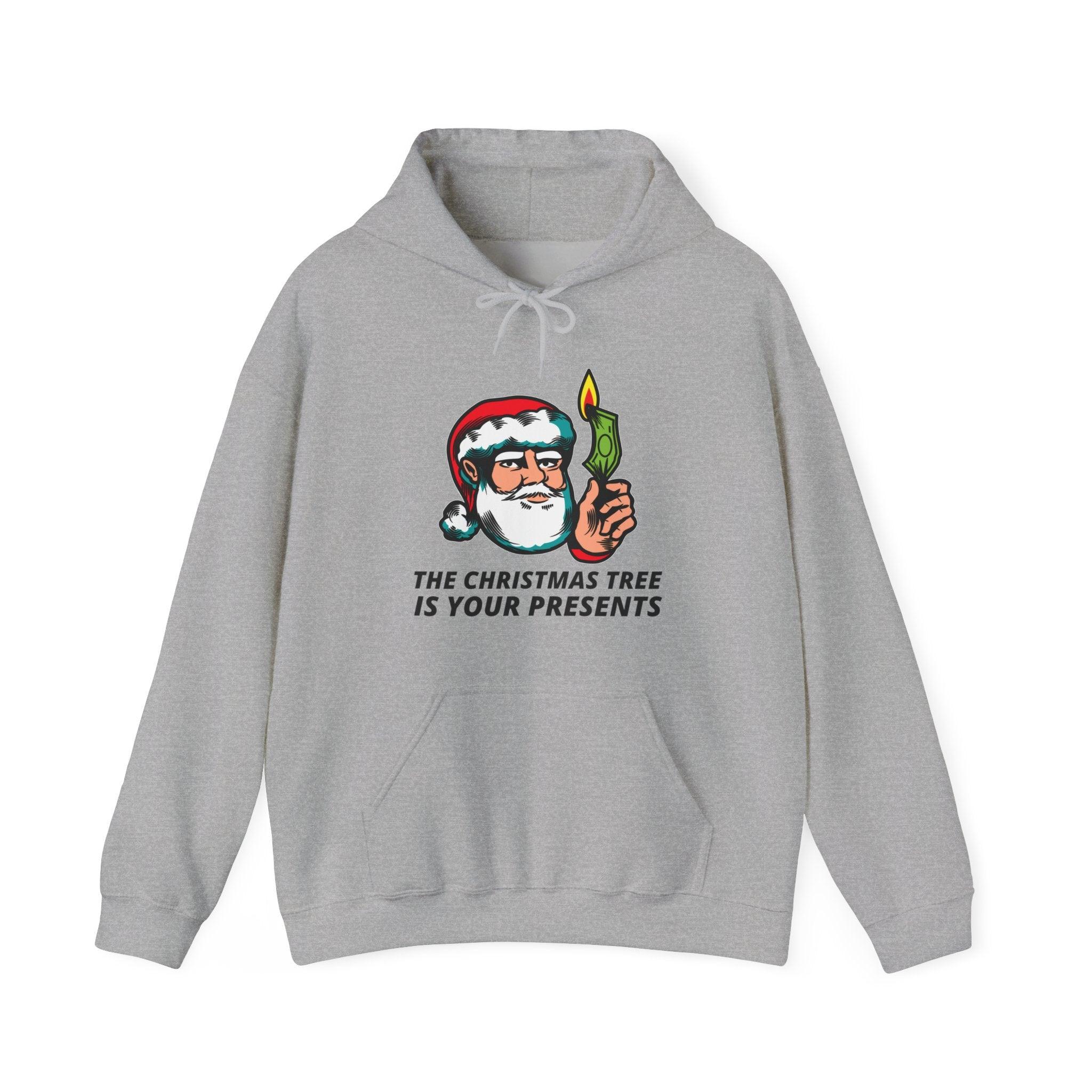 The Christmas tree is your presents - Hoodie