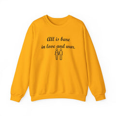 All Is Bare In Love And War - Sweatshirt - Witty Twisters T-Shirts