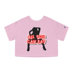 All You Can Eat - Champion Crop Top