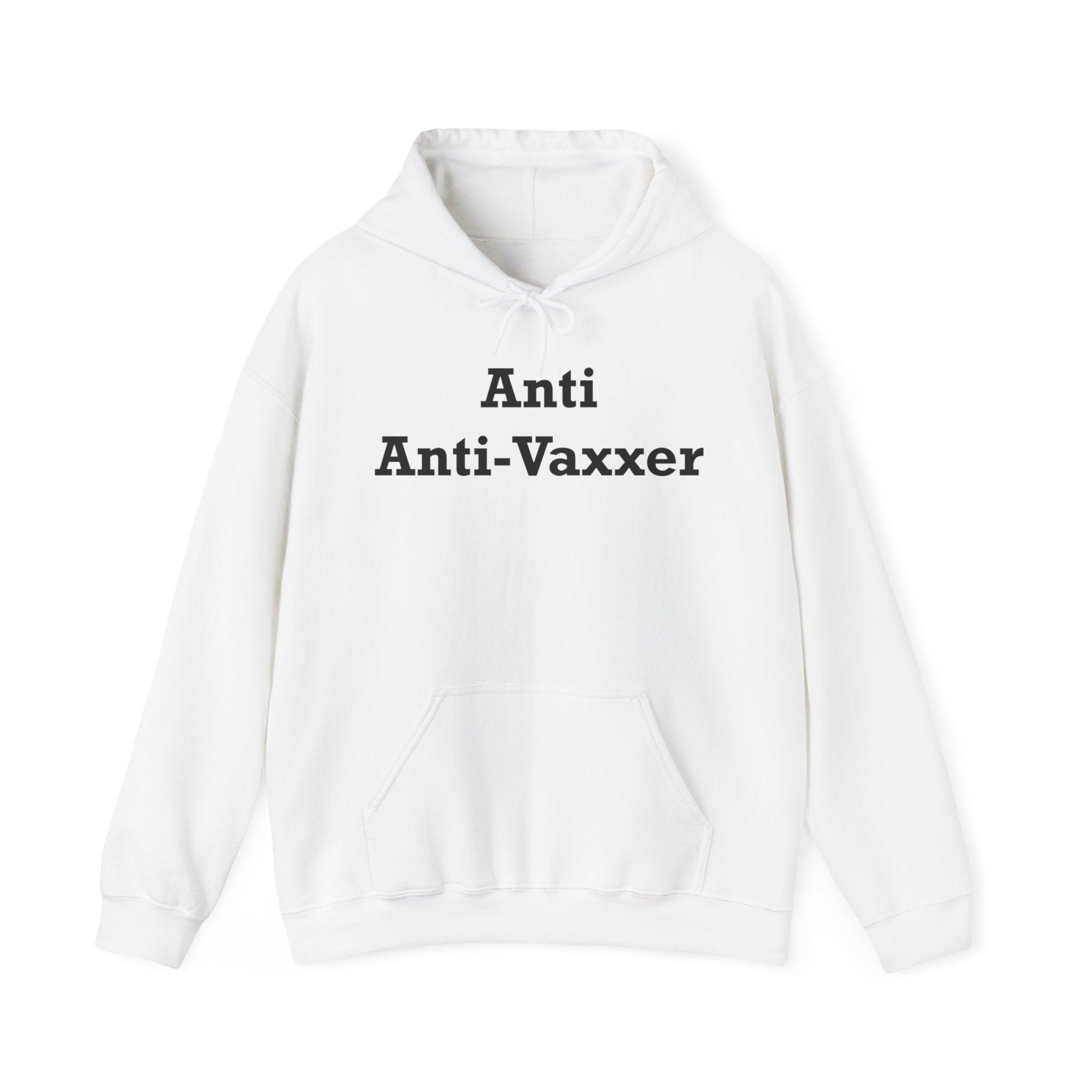 Anti Anti-Vaxxer - Hoodie - Witty Twisters Fashions