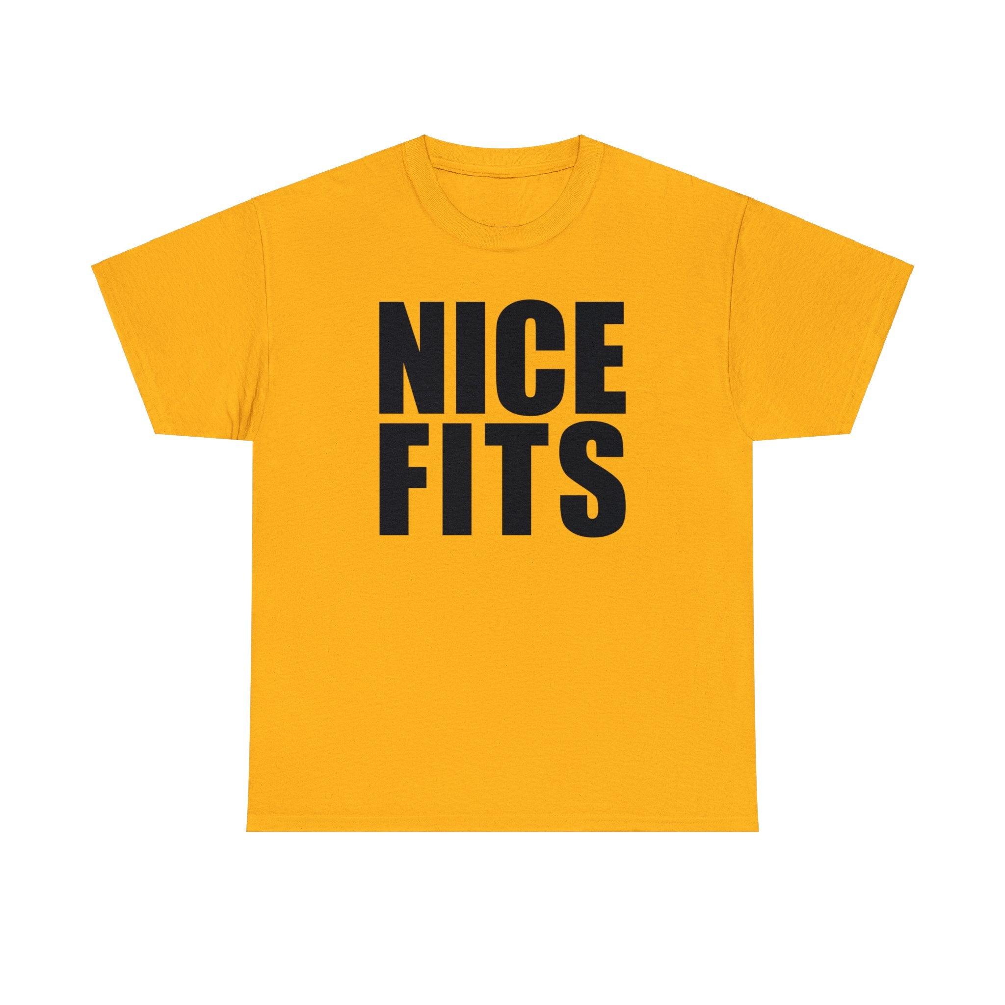 Nice Fits - T-Shirt - Witty Twisters Fashions