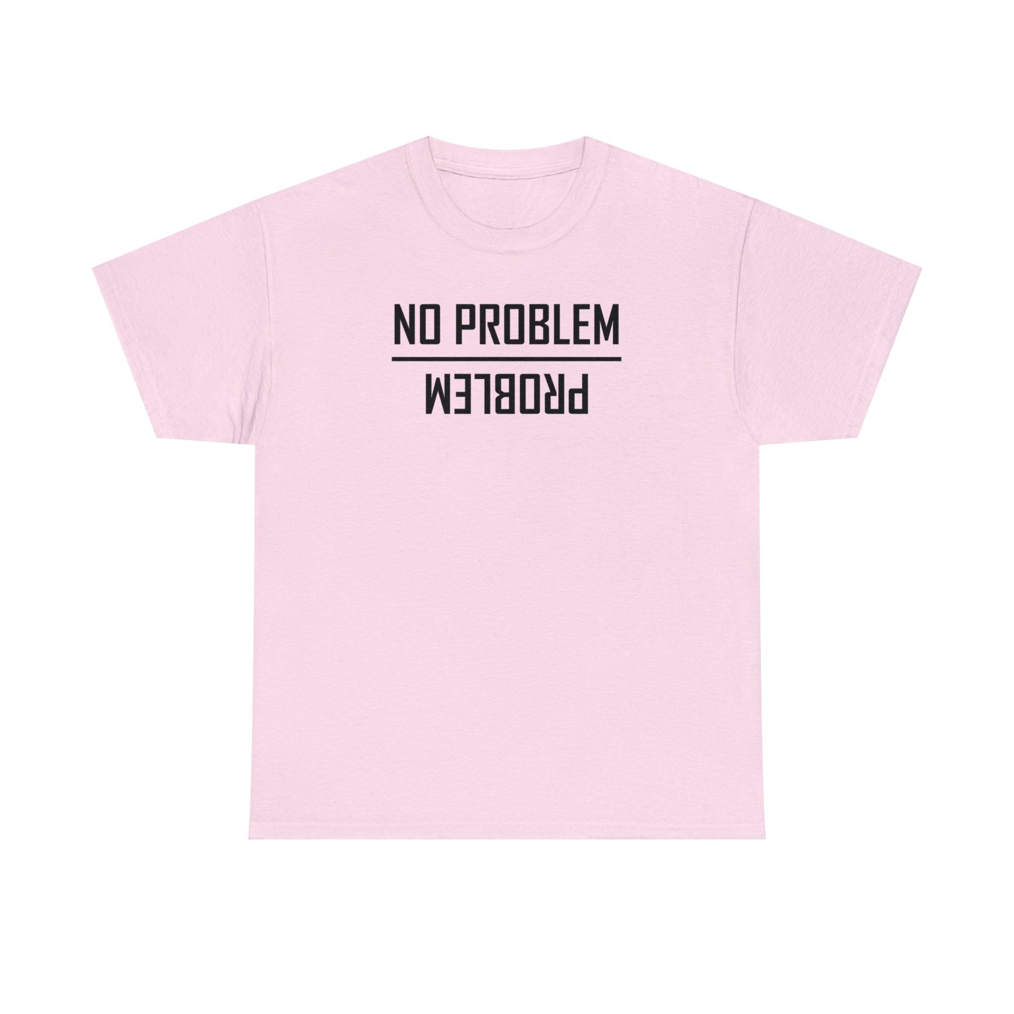 No Problem and Problem - Witty Twisters T-Shirts