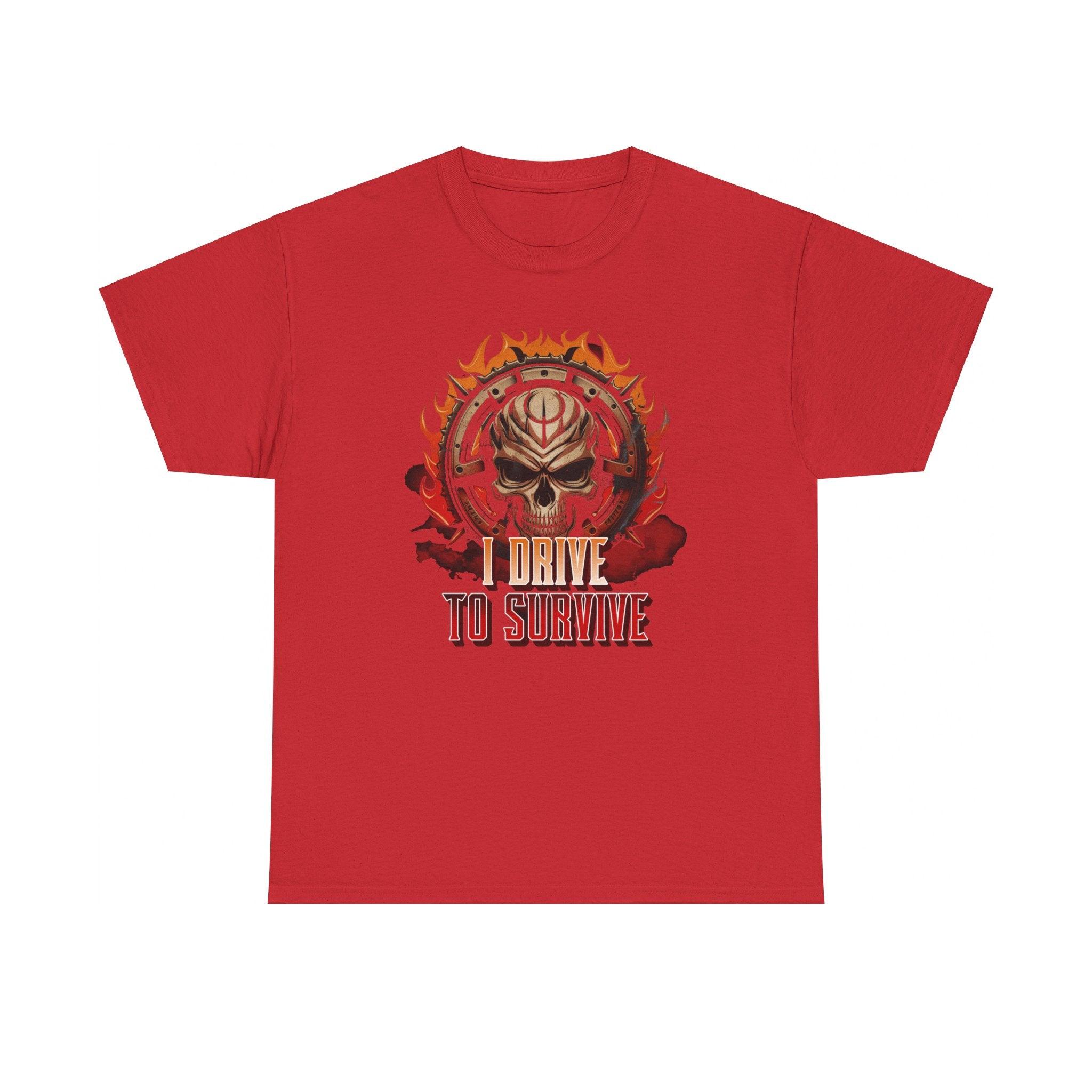 I Drive To Survive - T-Shirt - Witty Twisters Fashions