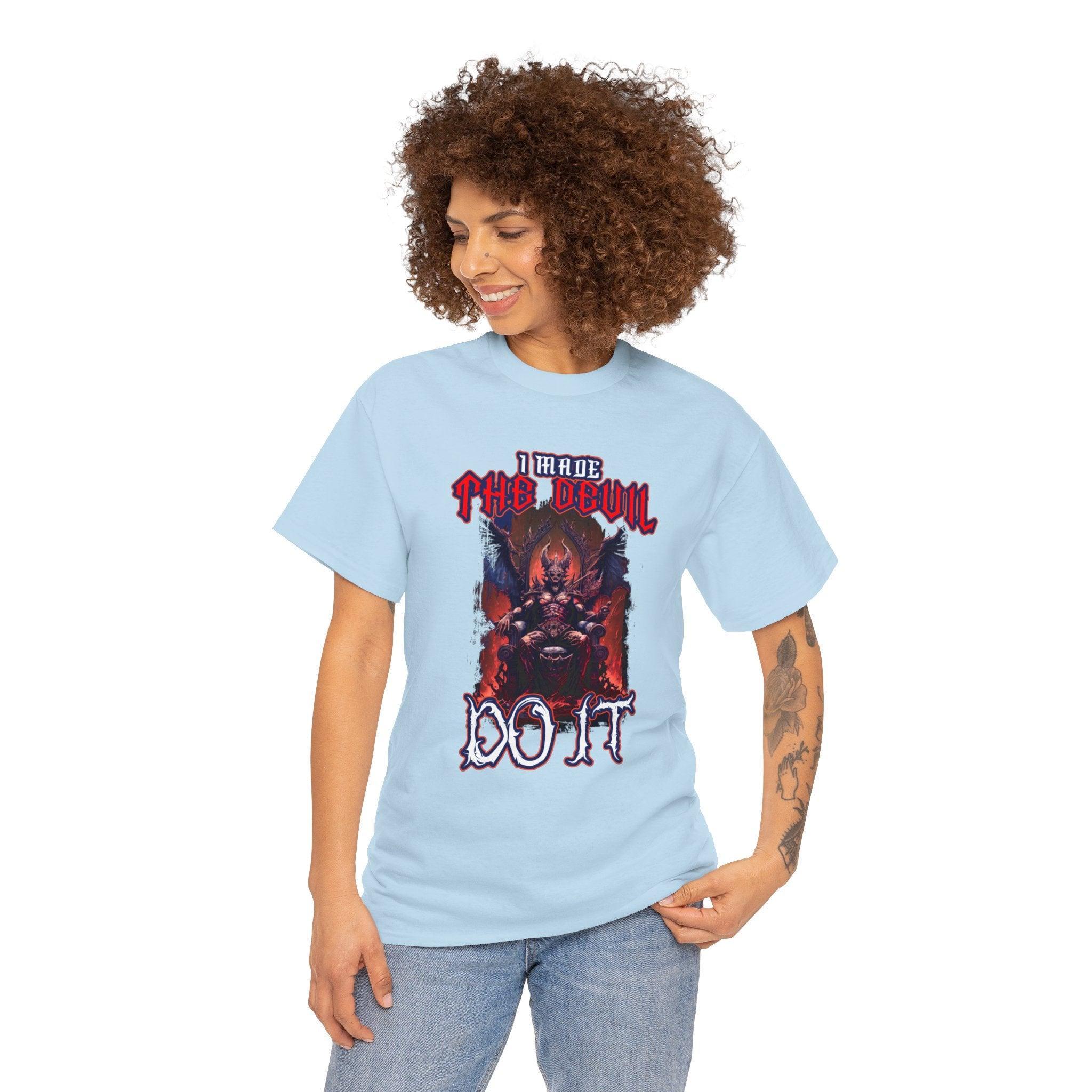 I made the devil do it - T-Shirt - Witty Twisters Fashions