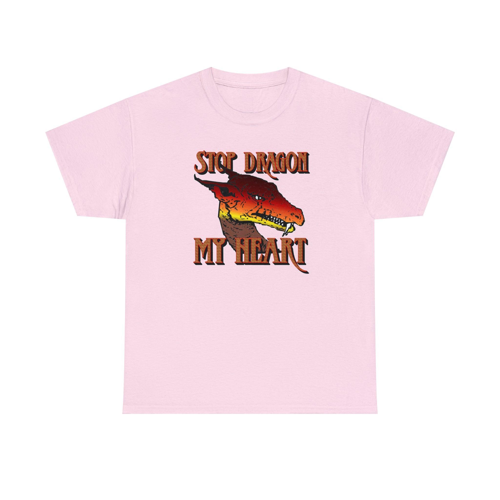 Stop Dragon My Heart - T-Shirt - Witty Twisters Fashions