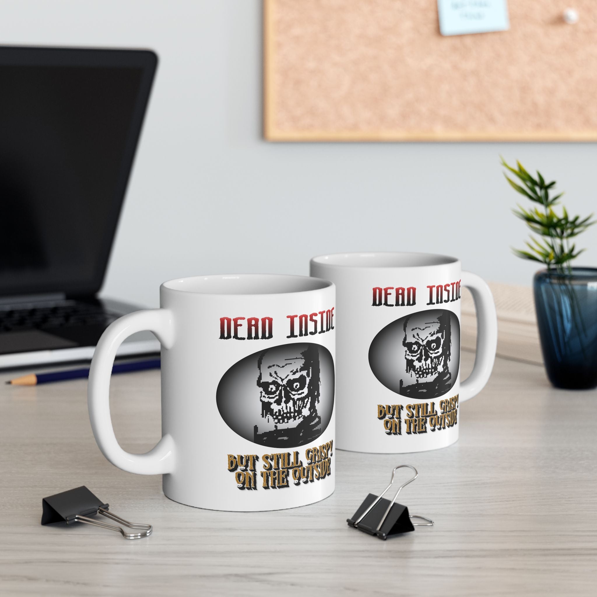 Dead Inside But Still Crispy On The Outside - Ceramic Coffee Mug 11oz, 15oz