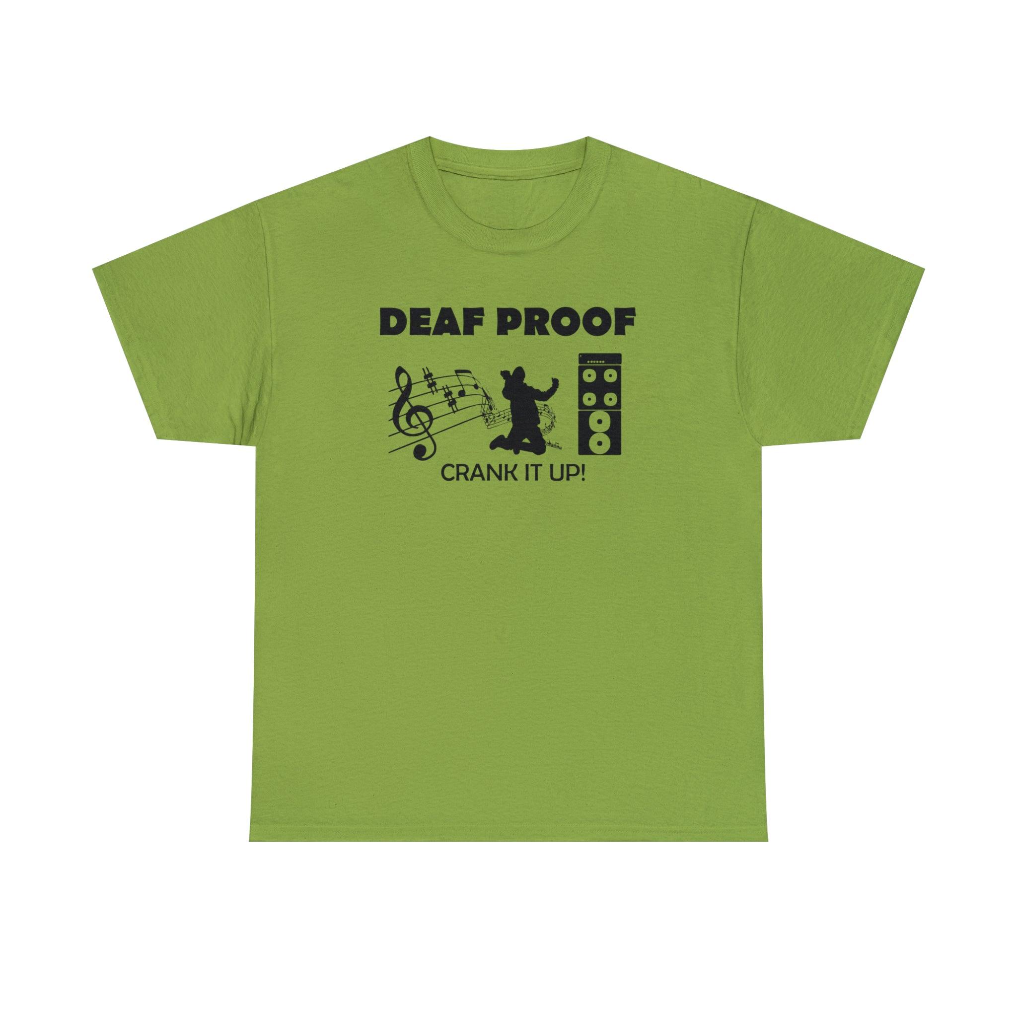 Deaf Proof Crank It Up! - T-Shirt - Witty Twisters Fashions