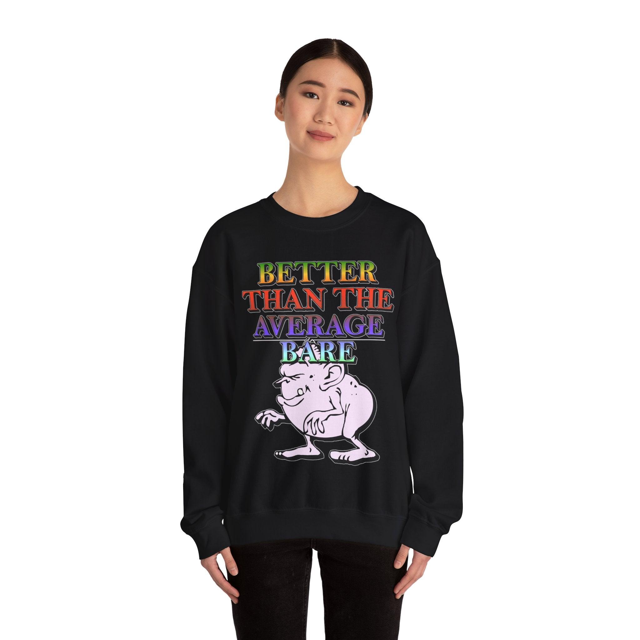 Better Than The Average Bare - Sweatshirt - Witty Twisters Fashions