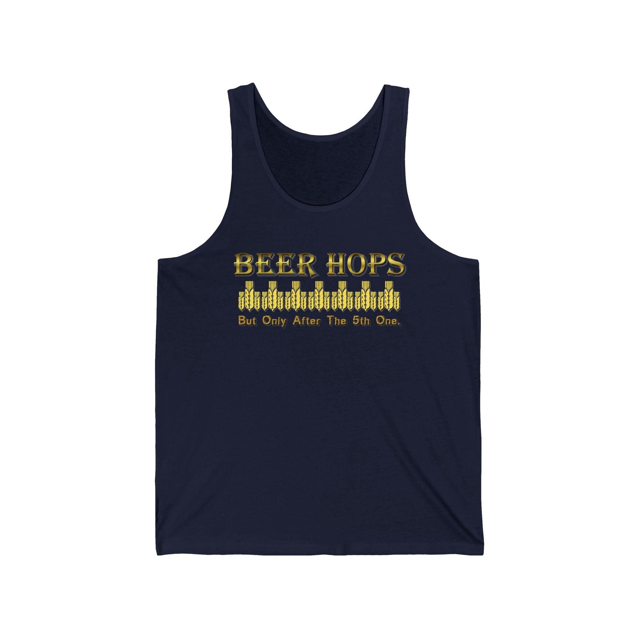 Beer Hops But Only After The 5th One - Tank Top - Witty Twisters Fashions