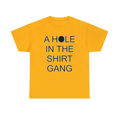 A Hole In The Shirt Gang - Witty Twisters T-Shirts