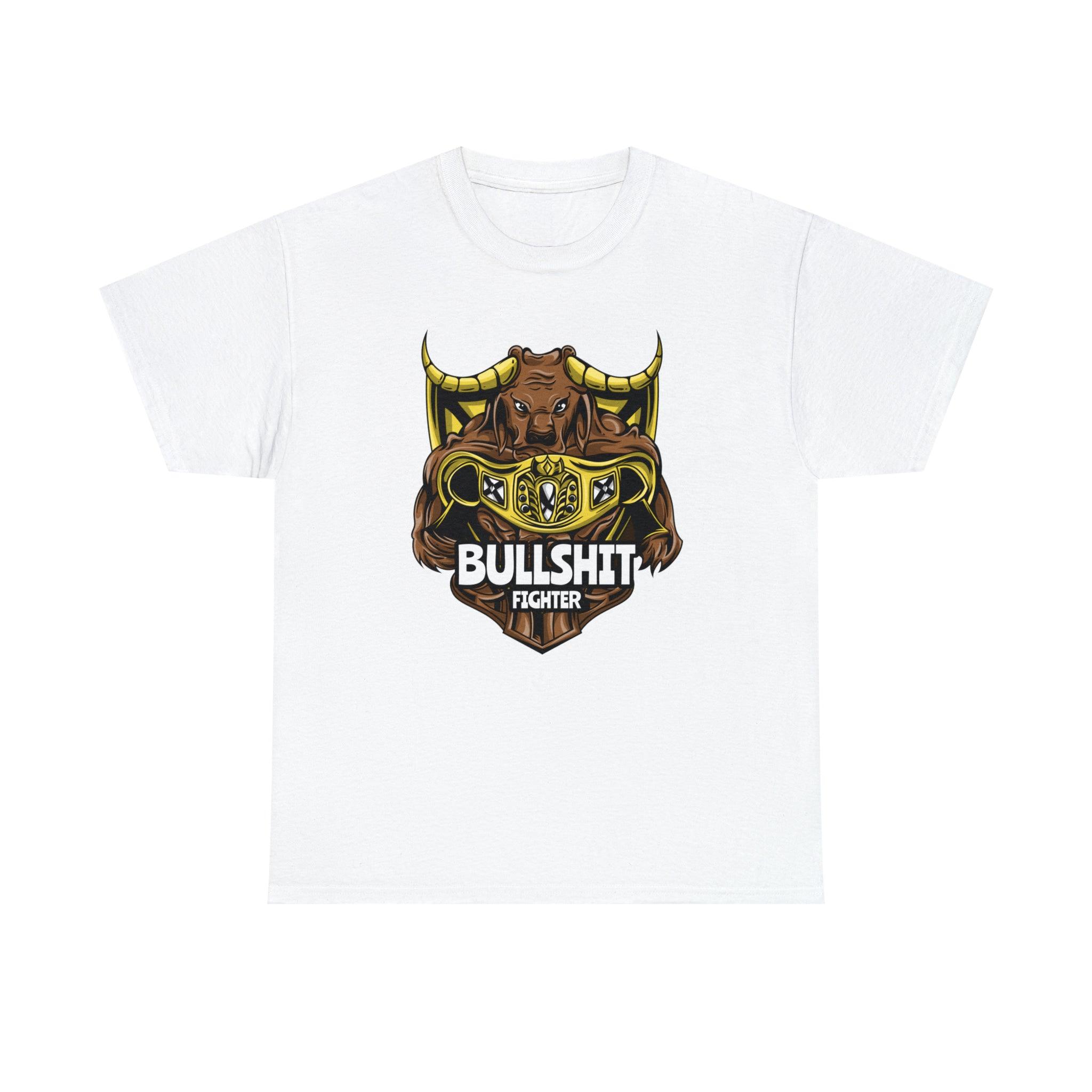 Bullshit Fighter - T-Shirt - Witty Twisters Fashions