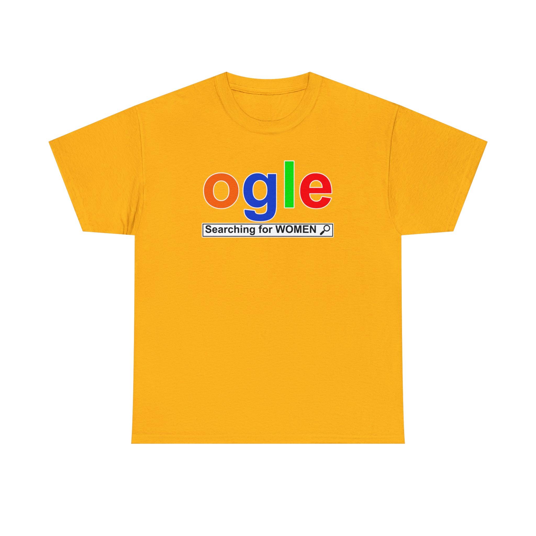 Ogle Searching For Women - T-Shirt - Witty Twisters Fashions