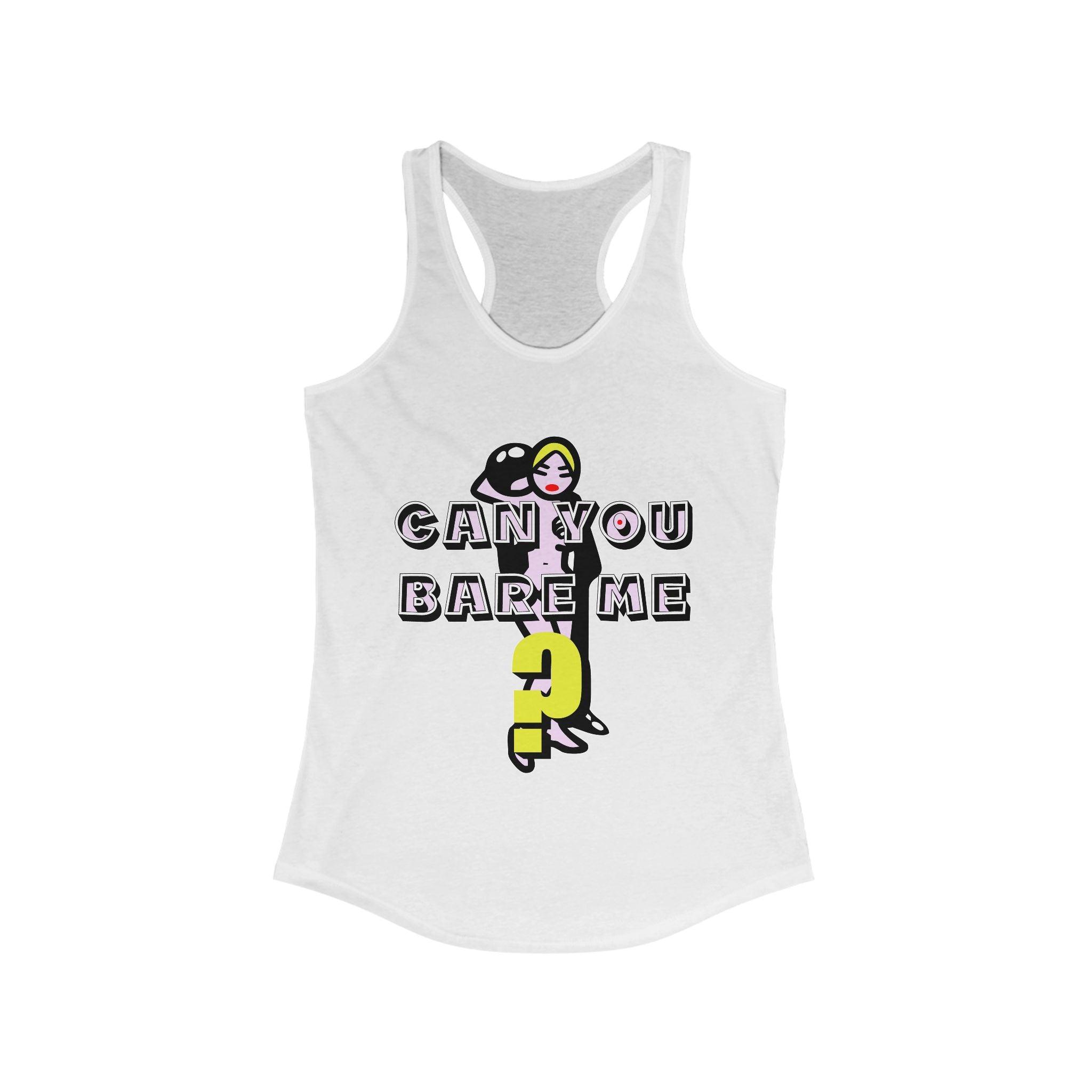 Can You Bare Me? - Women's Tank Top