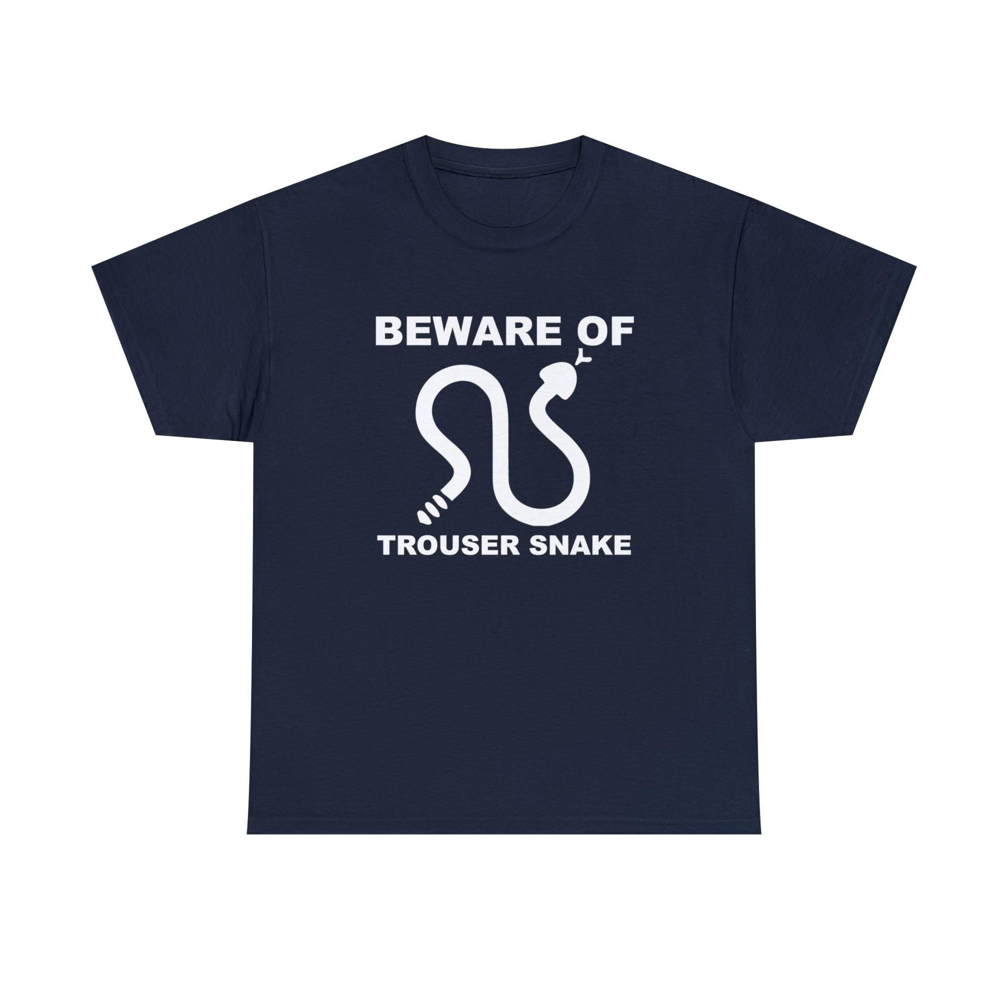 Beware Of Trouser Snake - T-Shirt - Witty Twisters Fashions