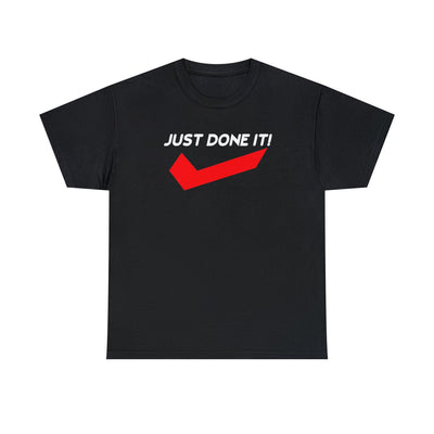 Just Done It! - Witty Twisters T-Shirts