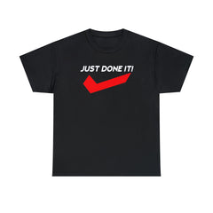 Just Done It! - Witty Twisters T-Shirts