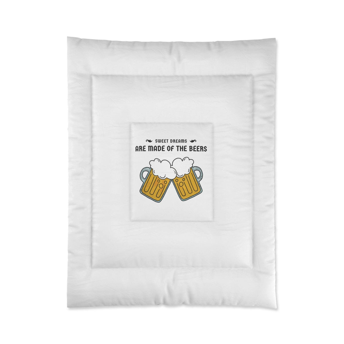 Sweet dreams are made of the beers - Bed Comforter - Witty Twisters Fashions