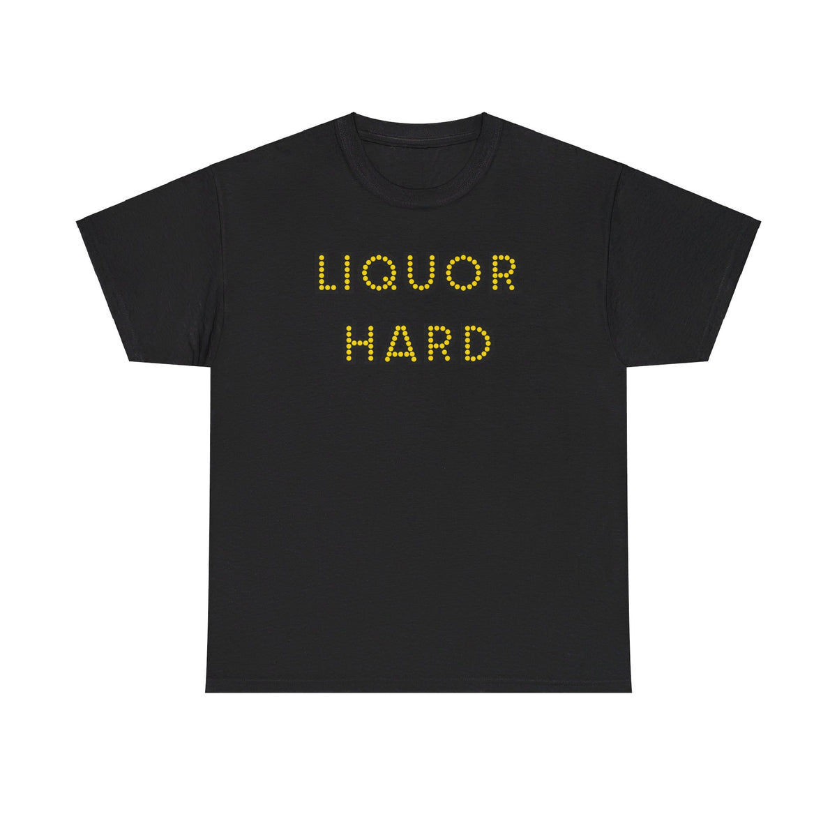 Liquor Hard - T-Shirt