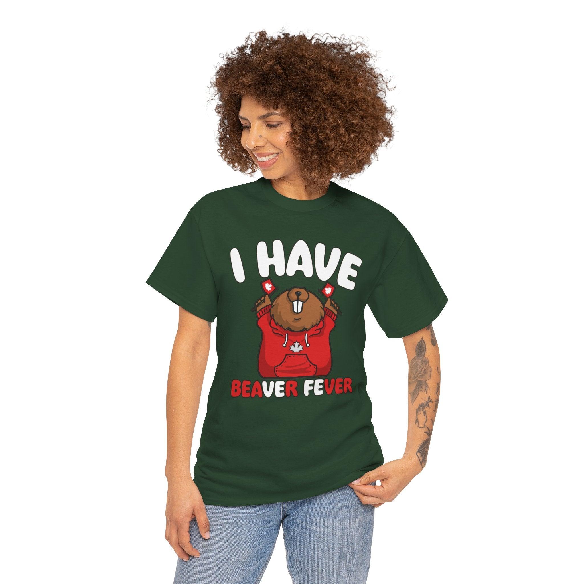 I have beaver fever - Canadian - T-Shirt - Witty Twisters Fashions