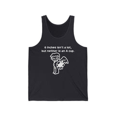 6 Inches Isn't A Lot, But Neither Is An A Cup. - Tank Top - Witty Twisters Fashions