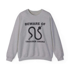 Beware Of Trouser Snake - Sweatshirt - Witty Twisters Fashions