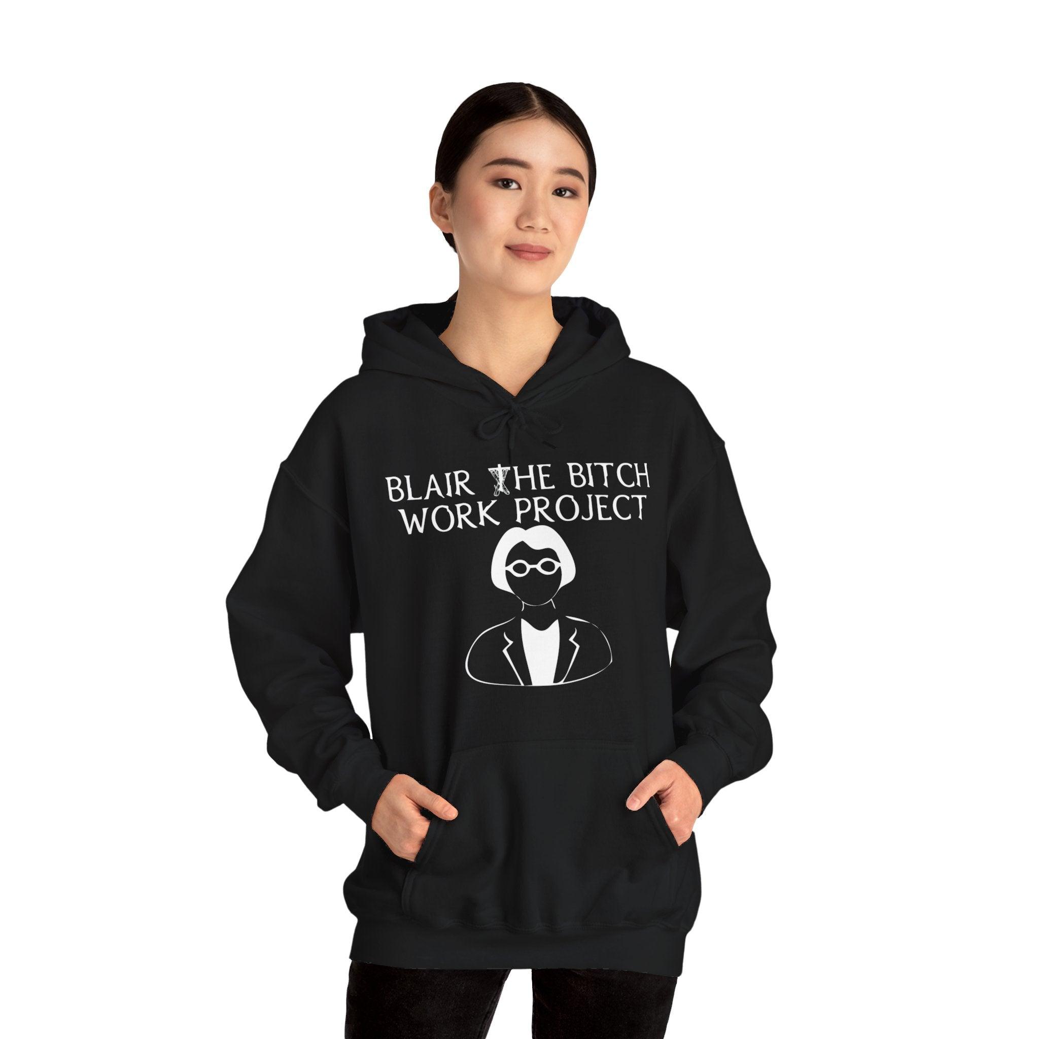 Blair The Bitch Work Project - Hoodie - Witty Twisters Fashions