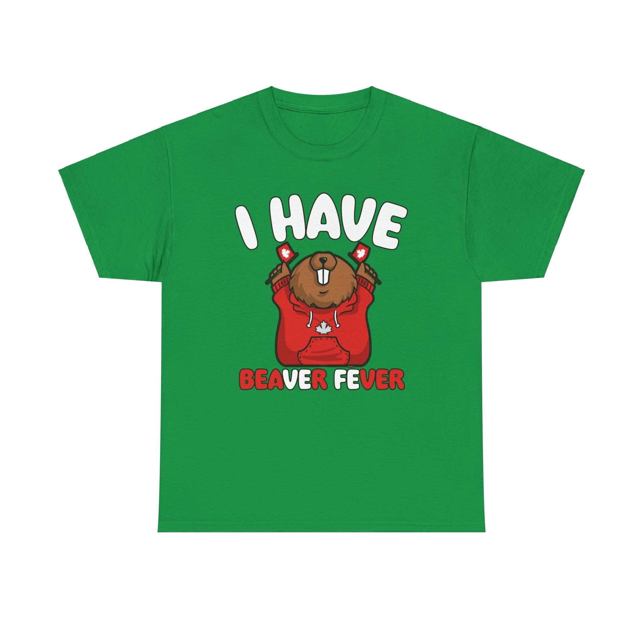 I have beaver fever - Canadian - T-Shirt - Witty Twisters Fashions