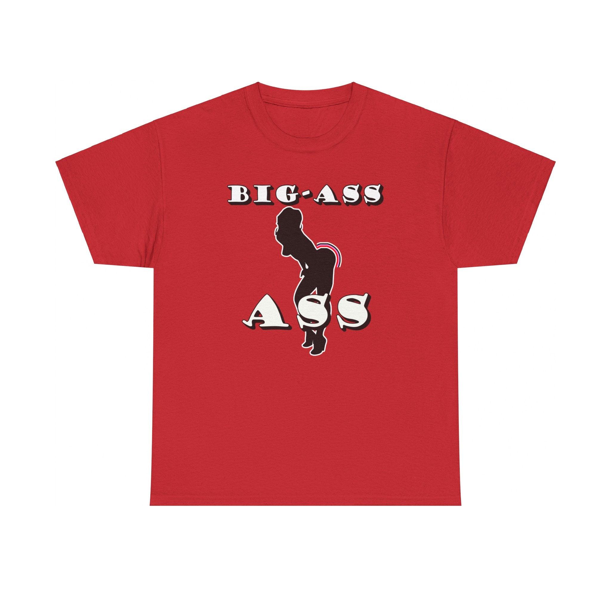 Big-Ass Ass - T-Shirt - Witty Twisters Fashions