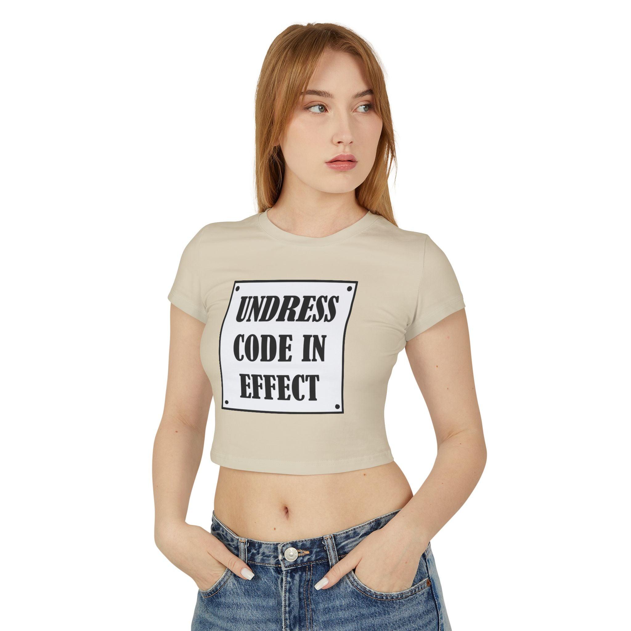 Undress Code In Effect - Women's Baby Tee - Witty Twisters Fashions