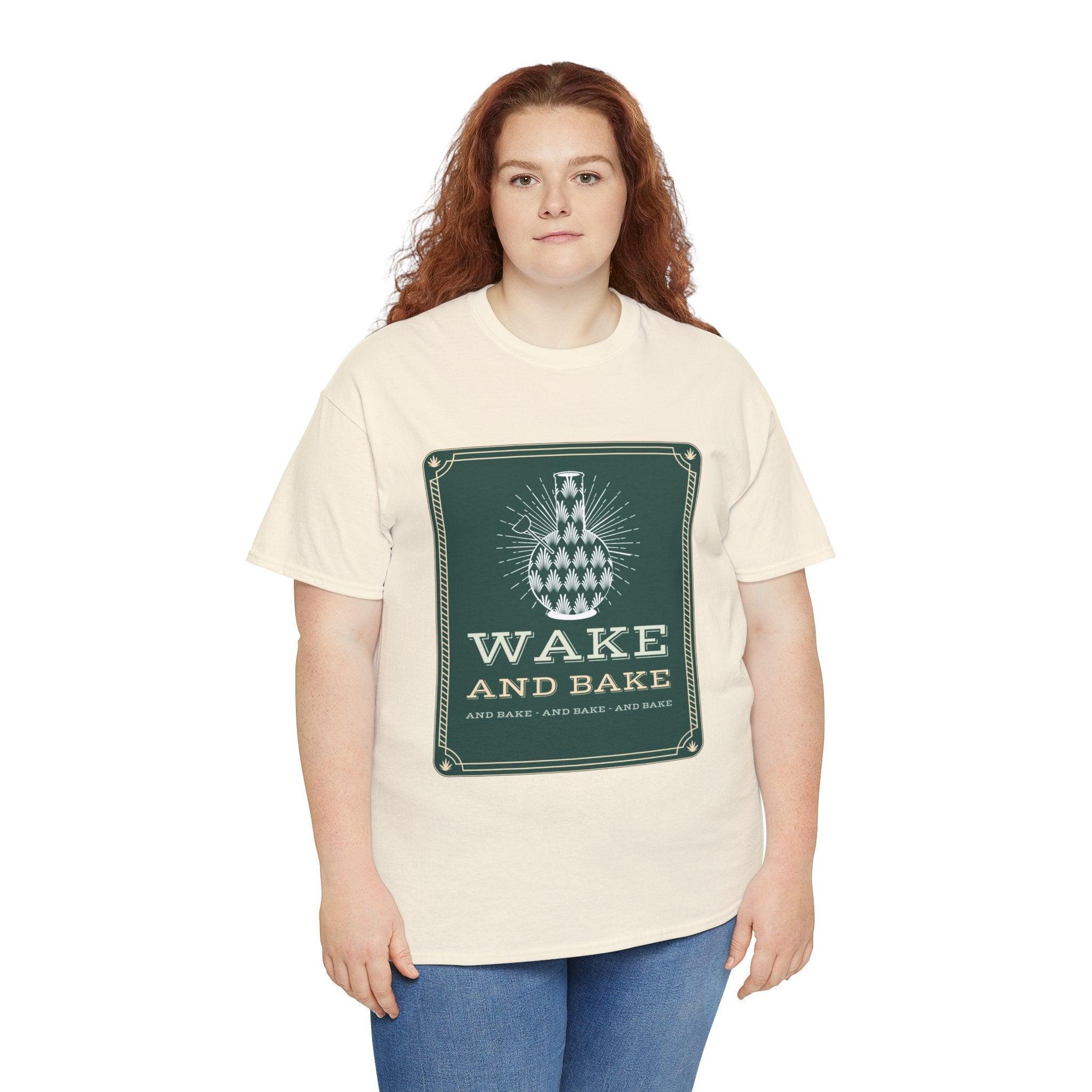 Wake and bake and bake and bake and bake - T-Shirt - Witty Twisters Fashions