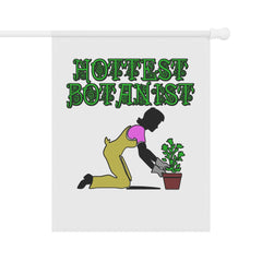 Hottest Botanist - Garden and House Banner - Witty Twisters Fashions