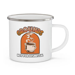 Grounds Not For Dismissal - Enamel Camping Coffee Cup - Witty Twisters Fashions