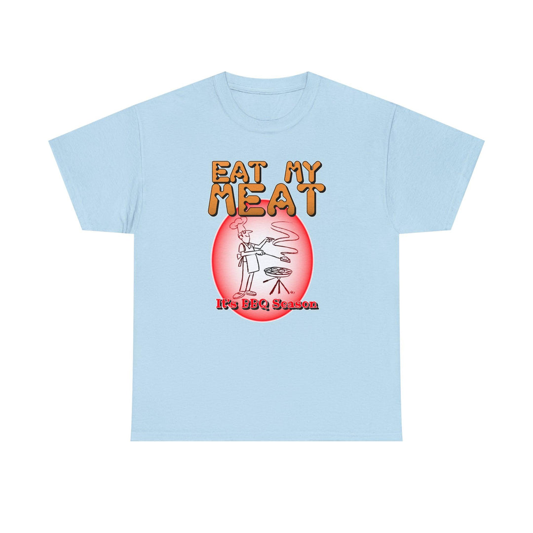 Eat My Meat It's BBQ Season - Witty Twisters T-Shirts