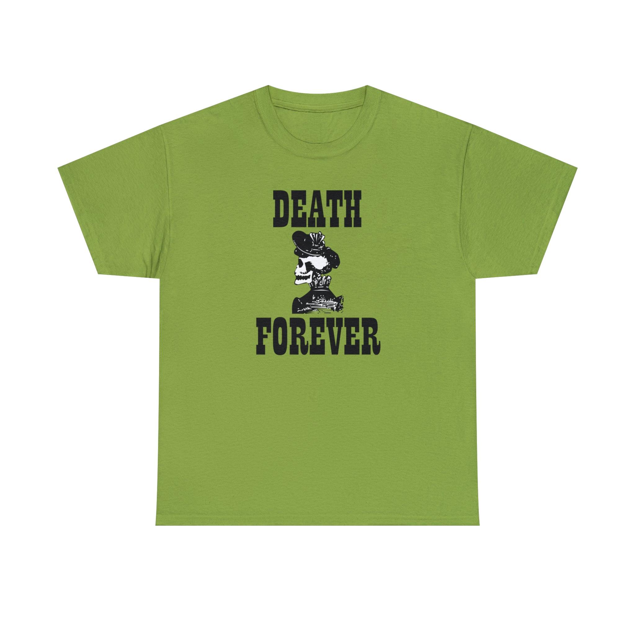 Death Forever - T-Shirt - Witty Twisters Fashions