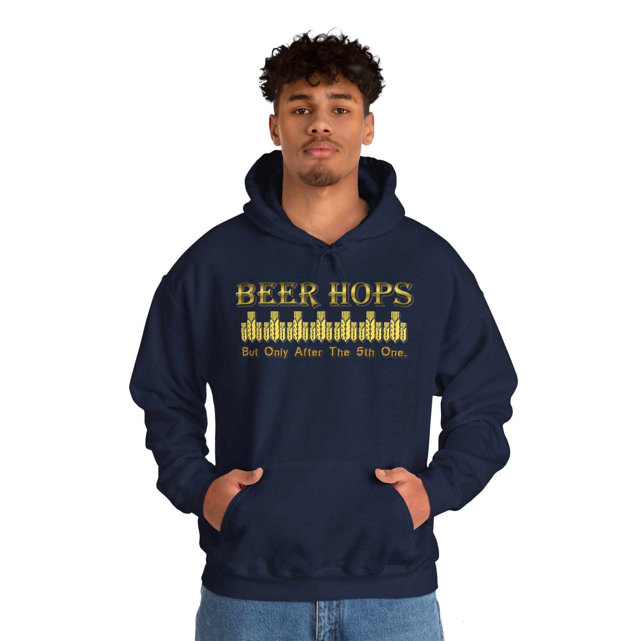 Beer Hops But Only After The 5th One - Hoodie - Witty Twisters Fashions