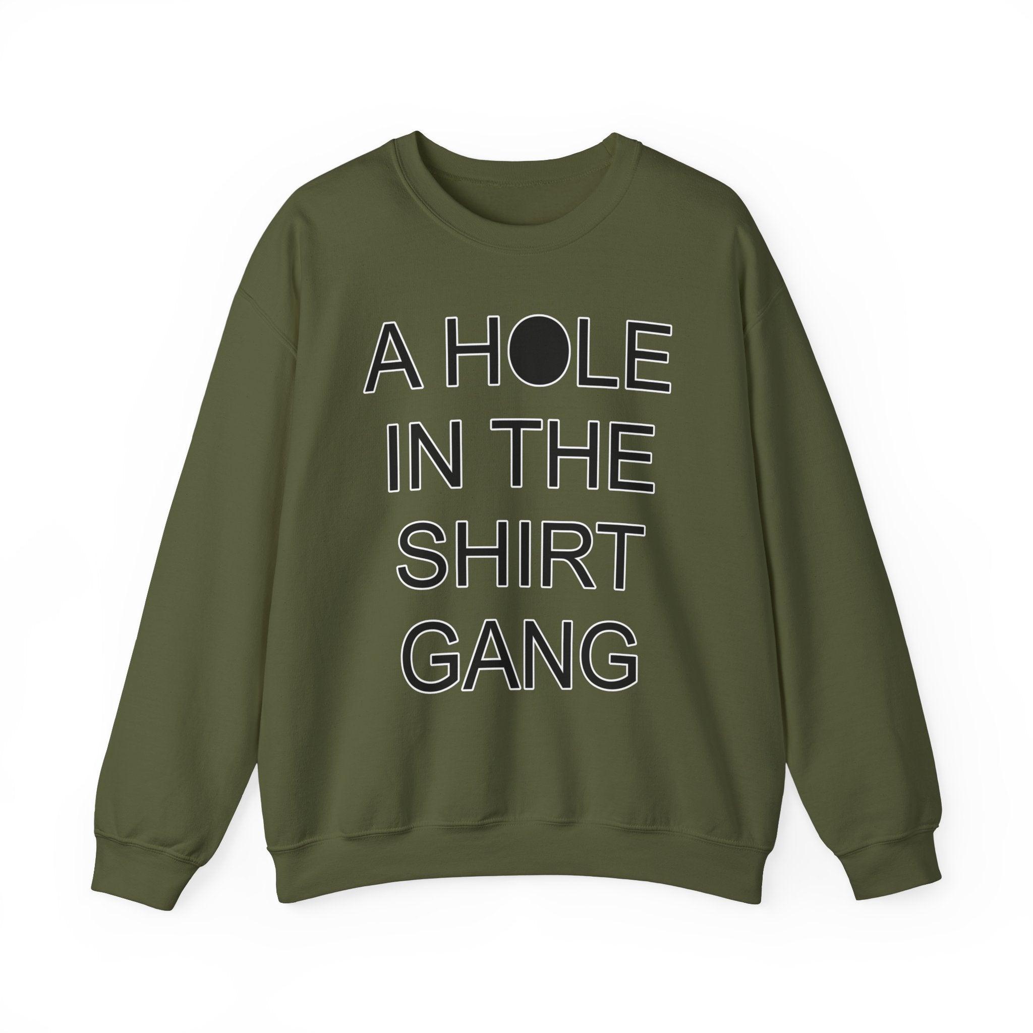 A Hole In The Shirt Gang - Sweatshirt - Witty Twisters Fashions