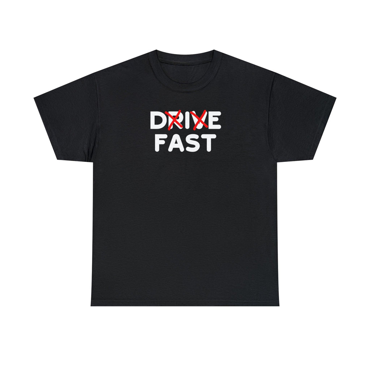 Drive Fast Die Fast - T-Shirt - Witty Twisters Fashions