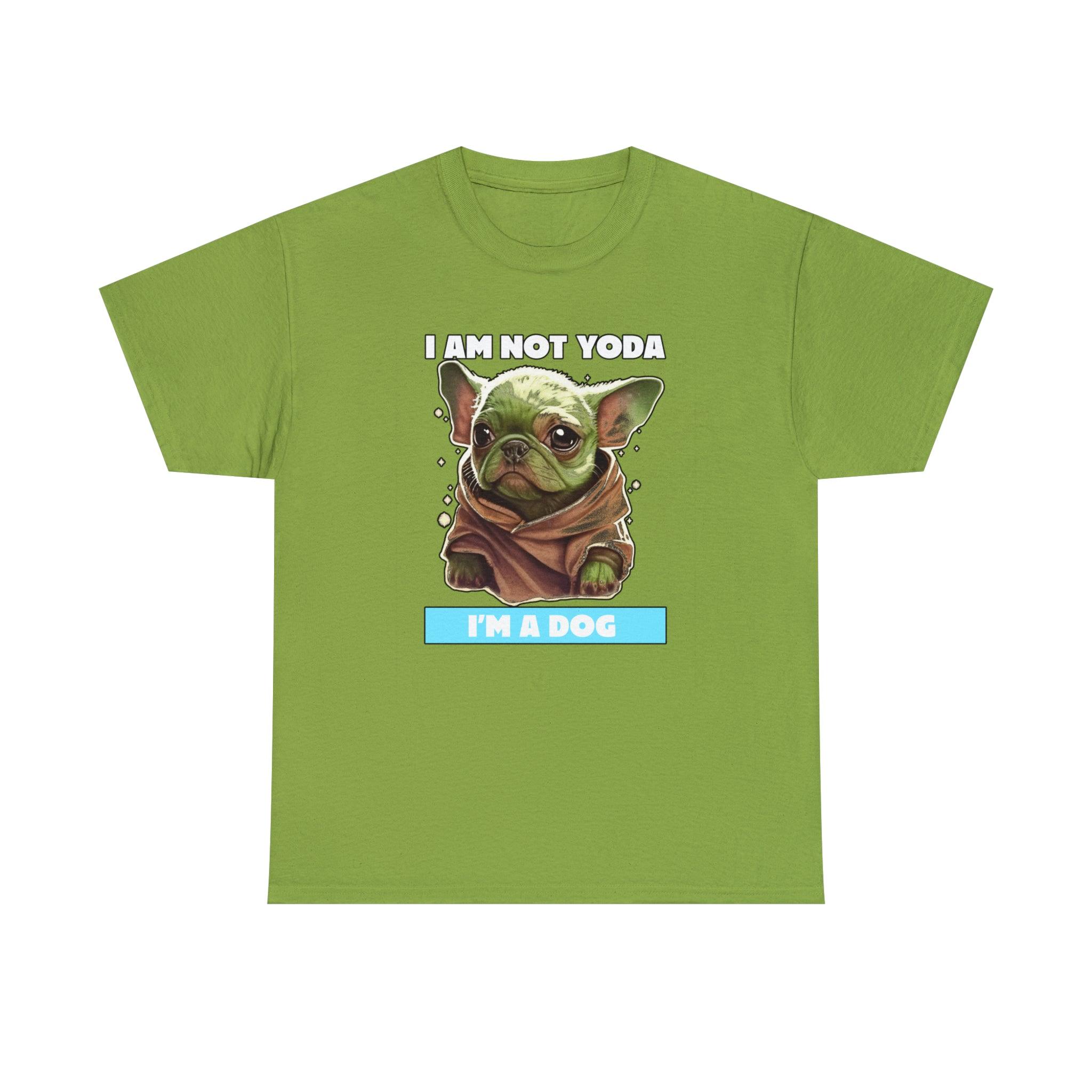 I am not Yoda I'm a dog - T-Shirt - Witty Twisters Fashions