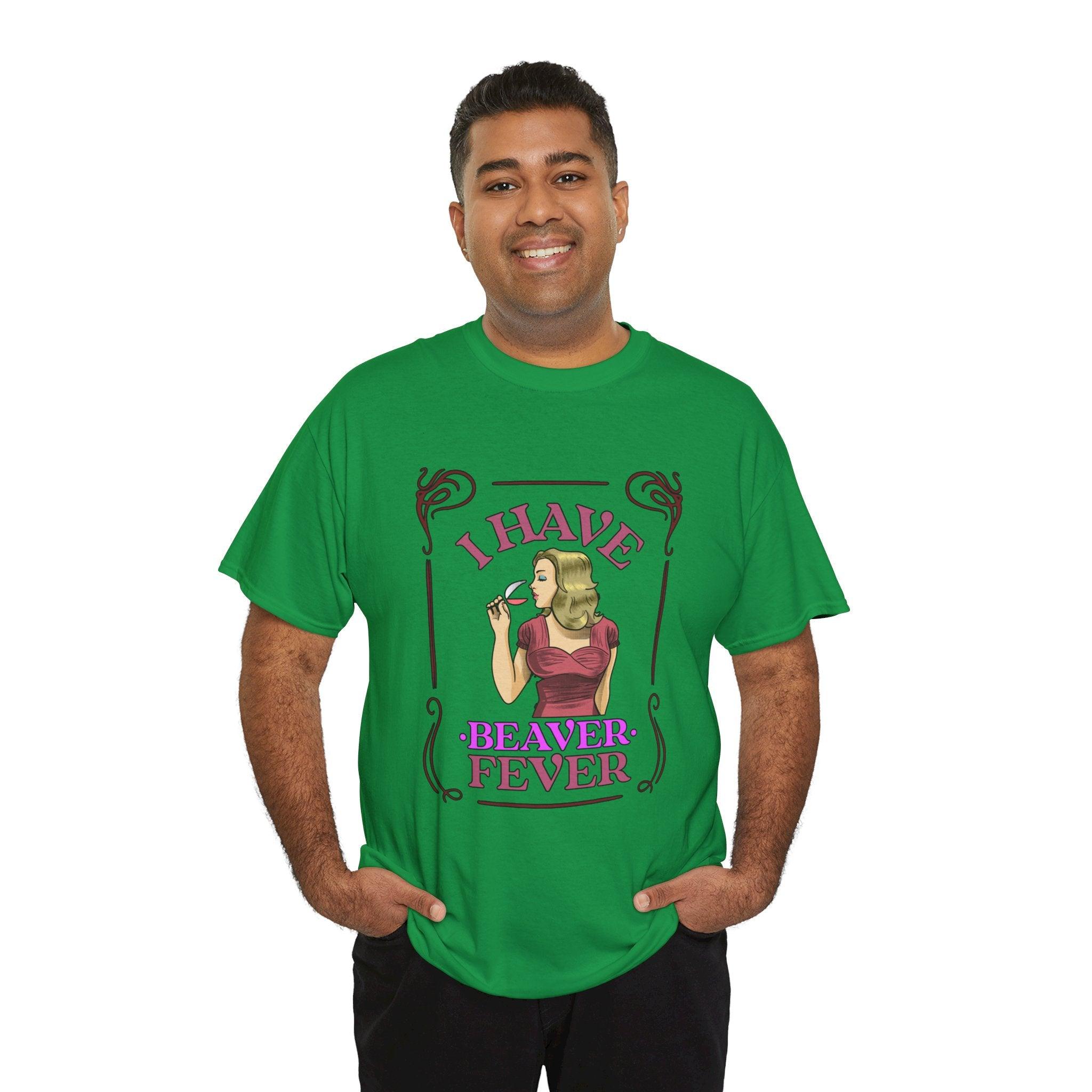 I have beaver fever - Woman - T-Shirt - Witty Twisters Fashions