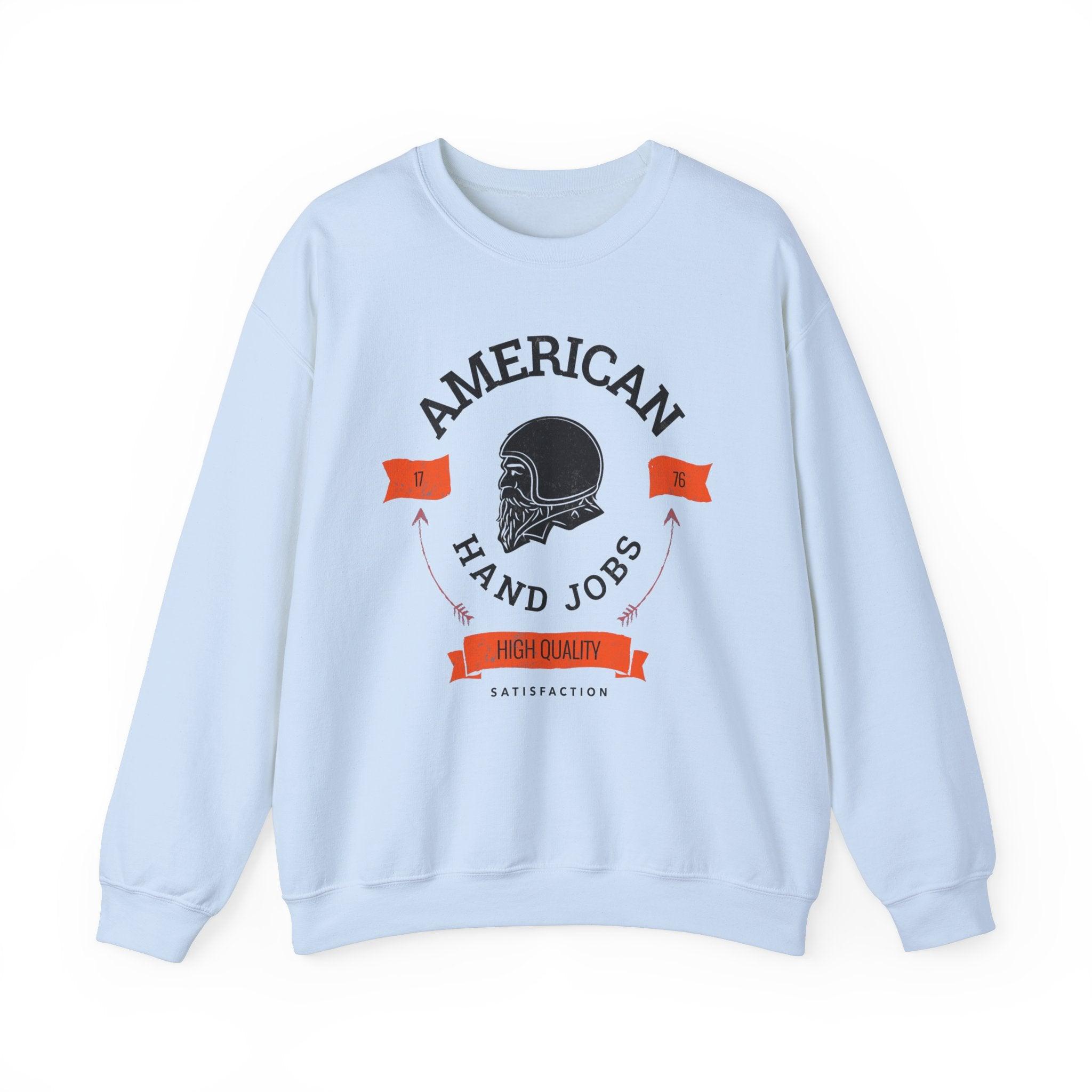 American Hand Jobs High Quality Satisfaction - Sweatshirt - Witty Twisters Fashions