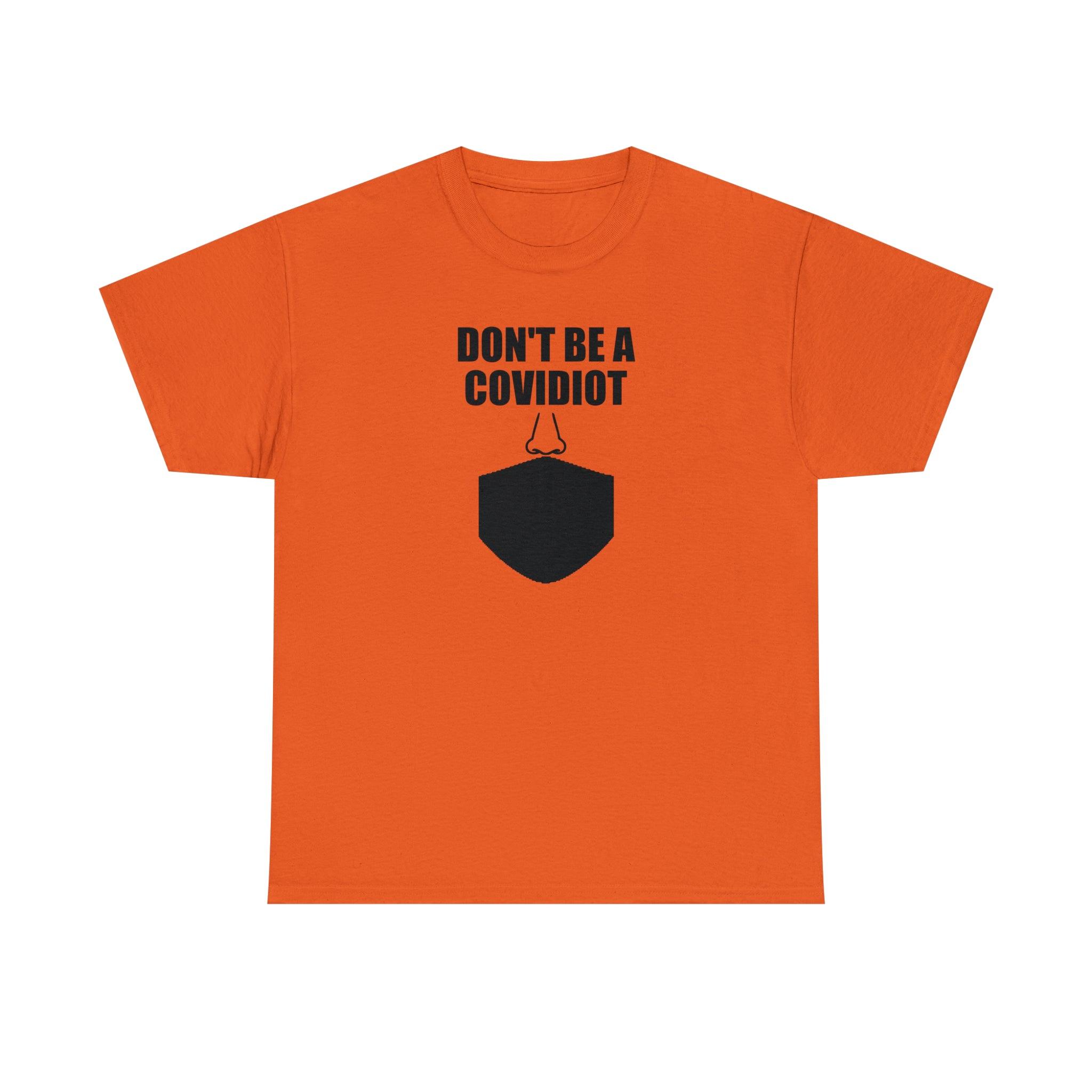 Don't Be A Covidiot - T-Shirt - Witty Twisters Fashions