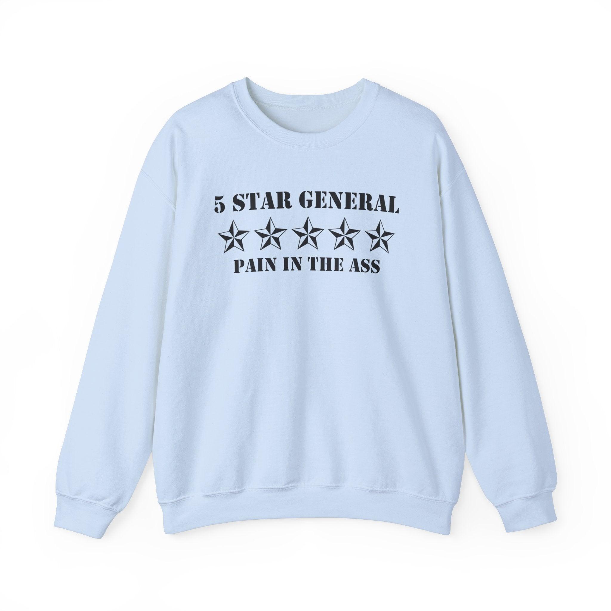 5 Star General Pain In The Ass - Sweatshirt - Witty Twisters Fashions