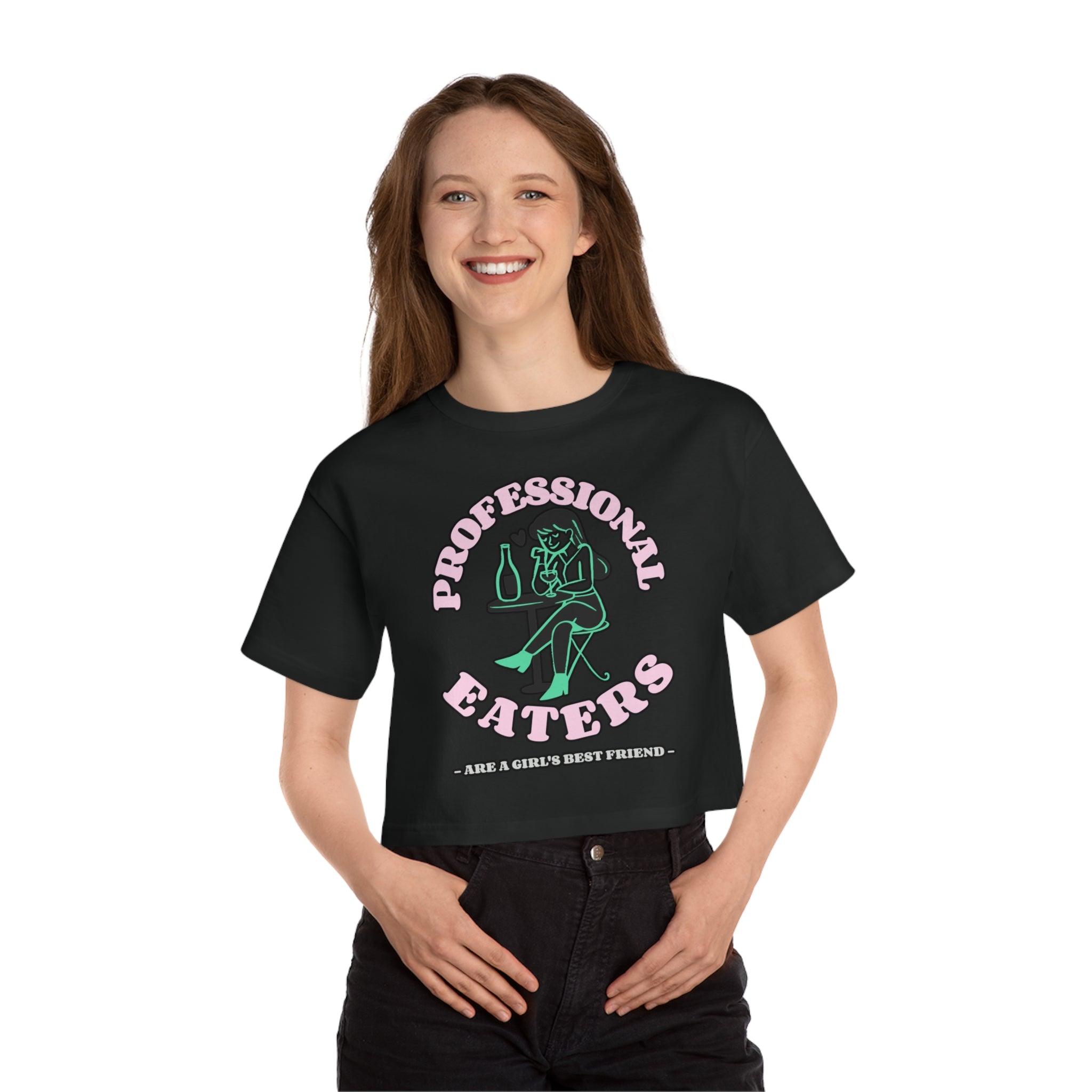 Professional eaters are a girl's best friend - Champion Crop Top - Witty Twisters Fashions