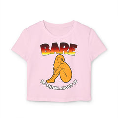 Bare To Think About It - Women's Baby Tee - Witty Twisters Fashions